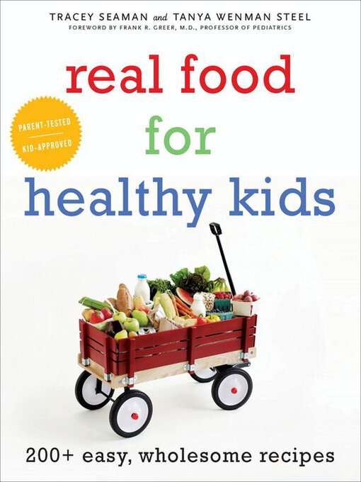 Title details for Real Food for Healthy Kids by Tanya Wenman Steel - Available